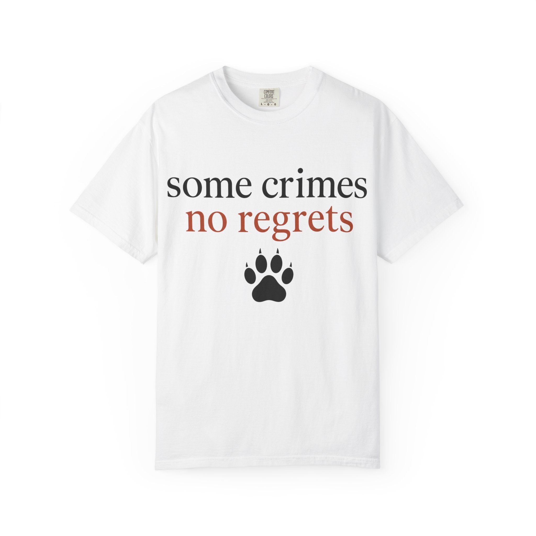 Some Crimes No Regrets Paw T-Shirt