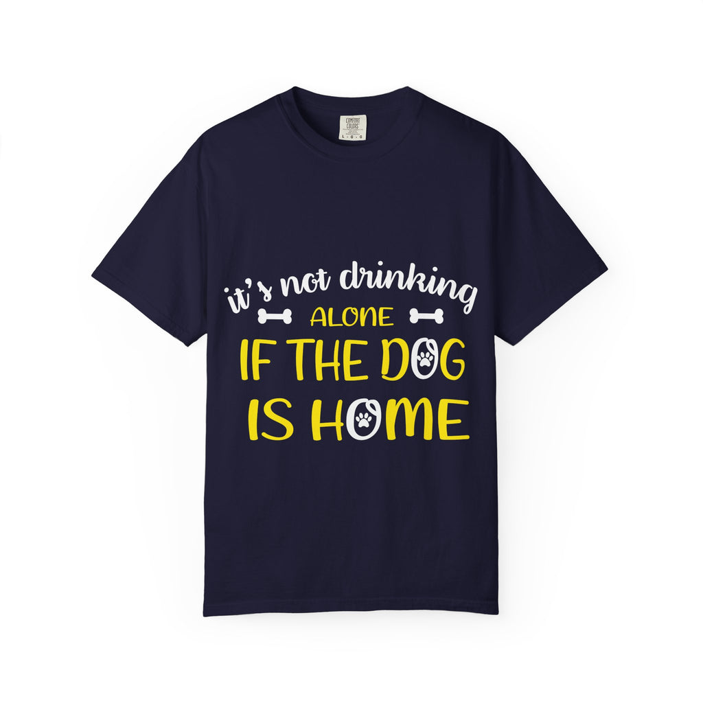 If the Dog Is Home T-Shirt