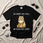 Cat - I'm Sorry Did I Roll My Eyes Out Loud