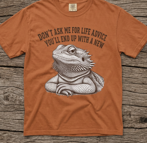 Bearded Dragon Life Advice T-Shirt