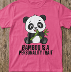 Panda - Bamboo Is a Personality Trait T-Shirt