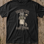Raccoon Trash Life Classy Attitude T-Shirt