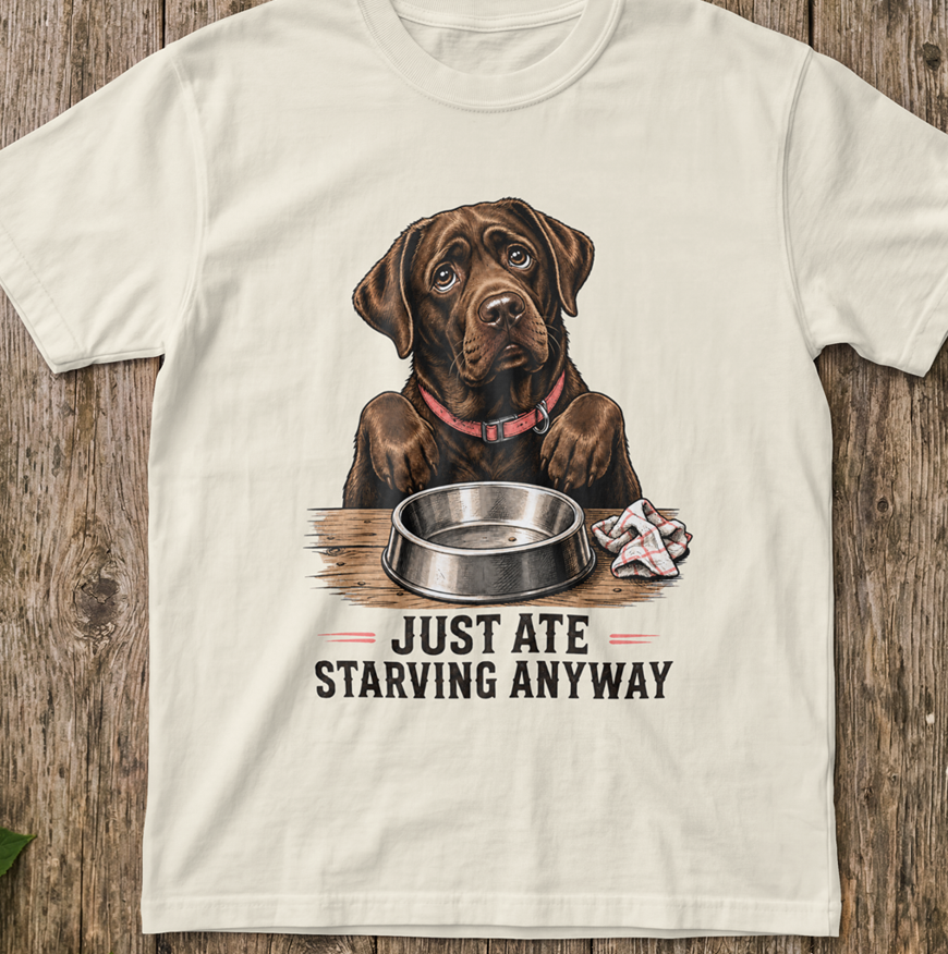 Dog Ate - Starving Anyway T-Shirt