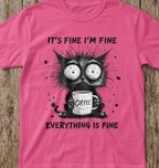 Cat - Everything Is Fine T-Shirt