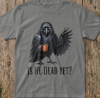 Crow - Is He Dead Yet T-Shirt