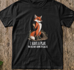 Fox - I Have a Plan T-Shirt