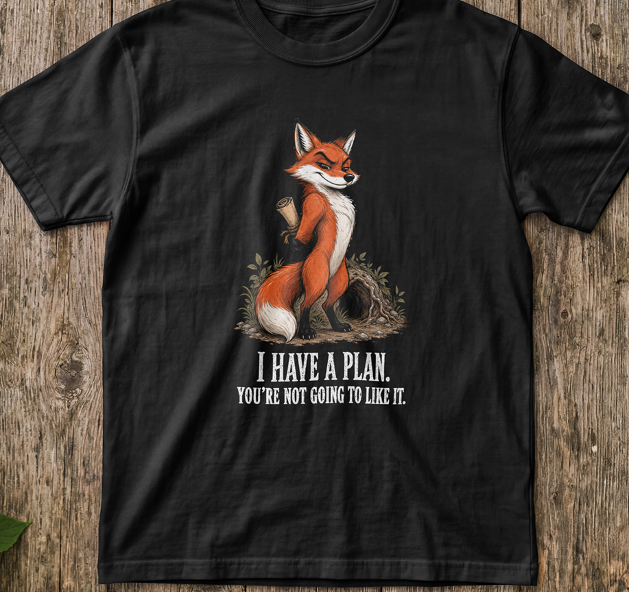 Fox - I Have a Plan T-Shirt