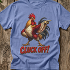 Chicken - Rooster Cluck Off! T-Shirt
