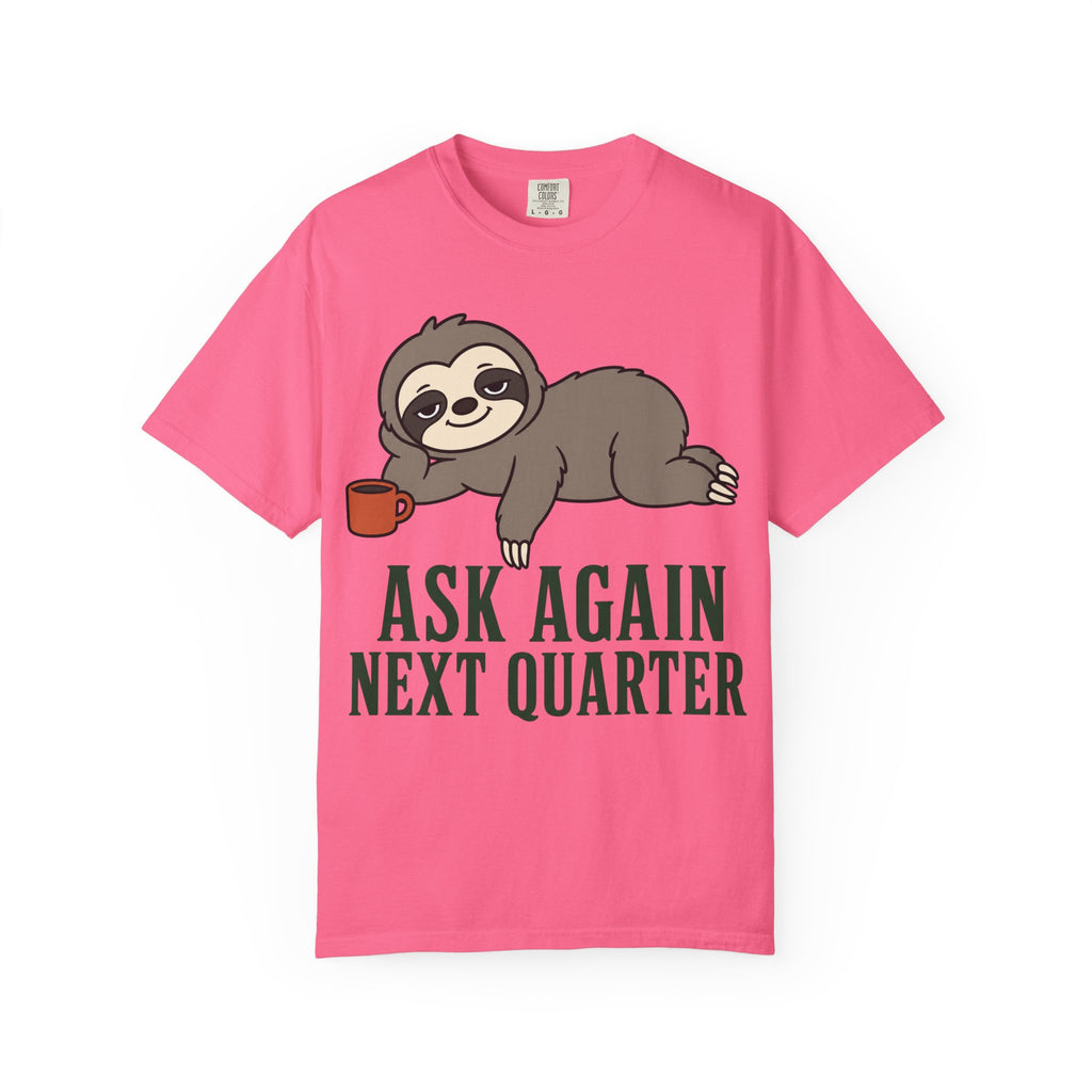 Sloth Ask Again T-Shirt