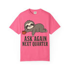 Sloth Ask Again T-Shirt