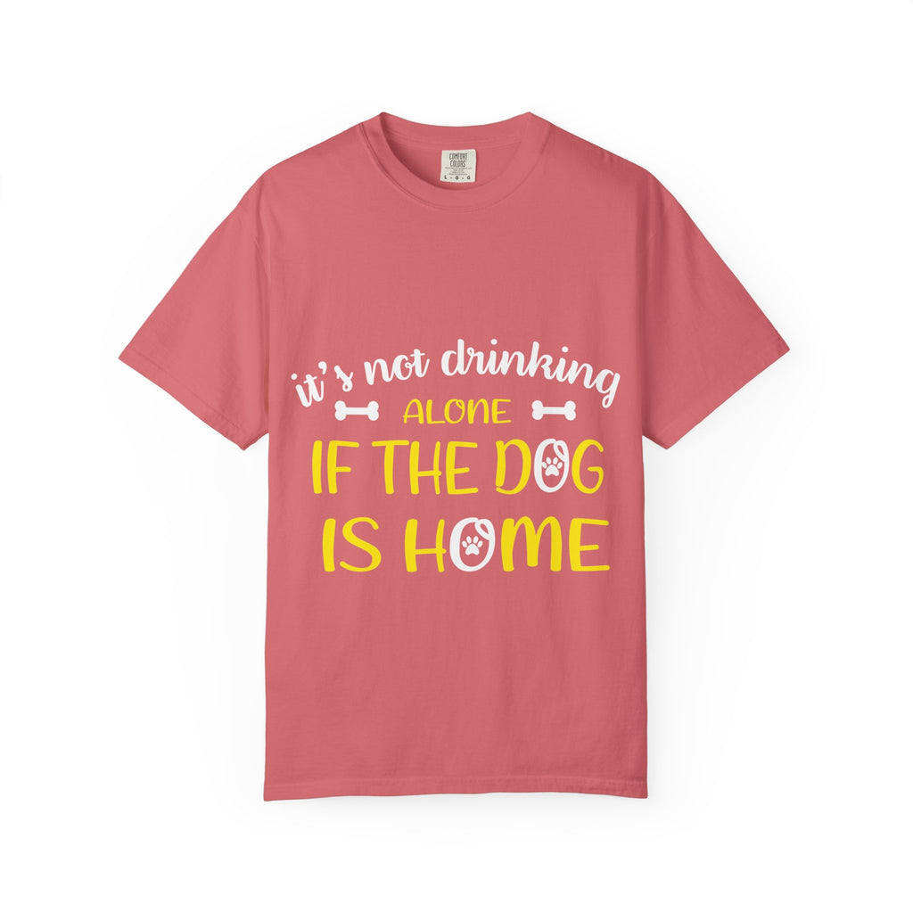 If the Dog Is Home T-Shirt