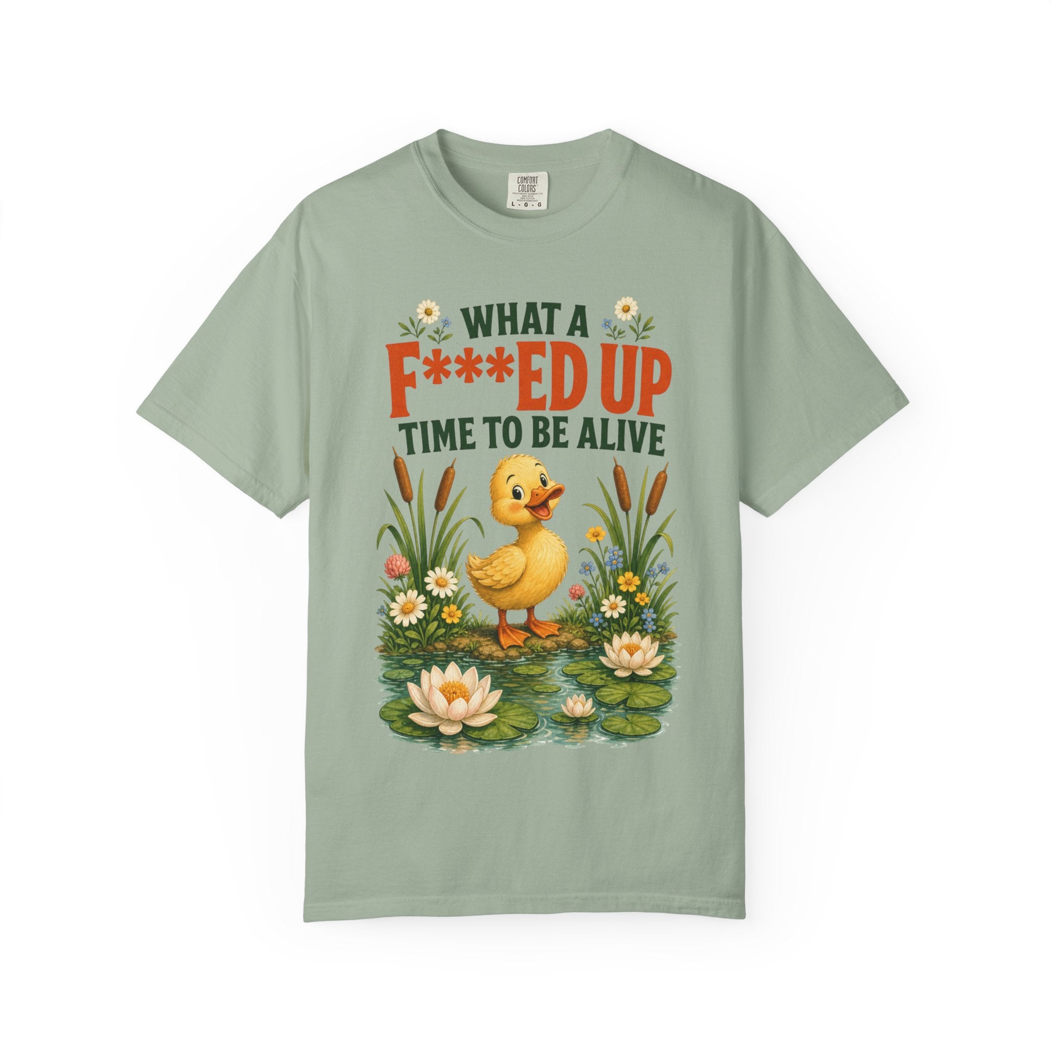 Duck "What a F***ed Up Time to Be Alive" T-Shirt