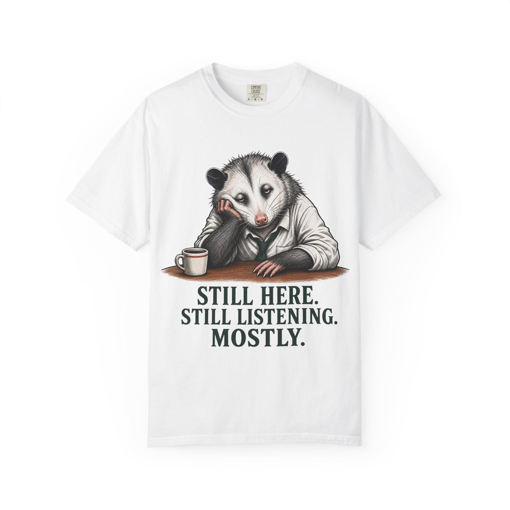 Possum Still Hear Still Listening T-Shirt