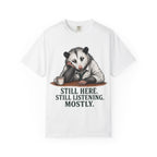 Possum Still Hear Still Listening T-Shirt