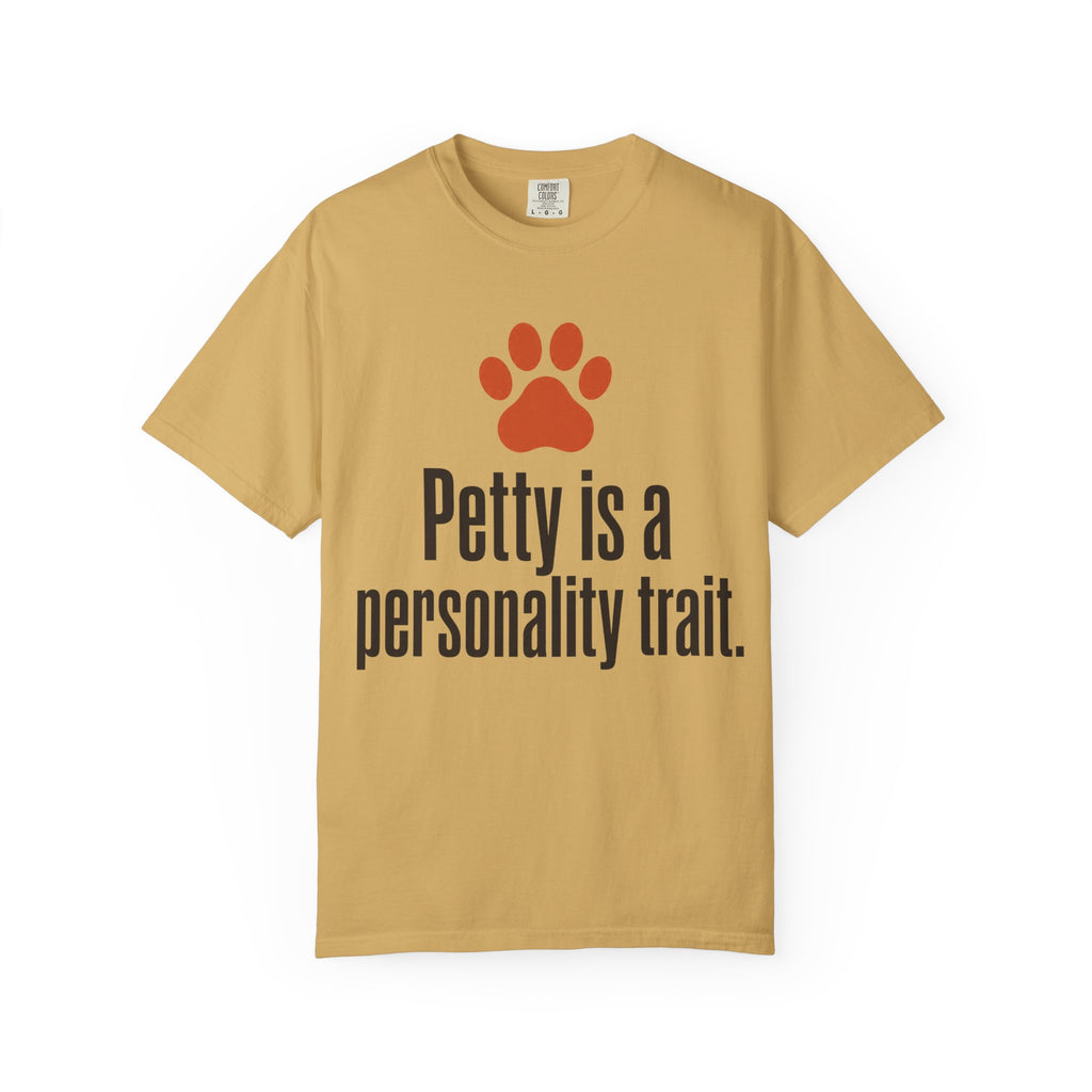 Petty Is A Personality Trait T-Shirt