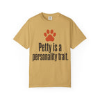 Petty Is A Personality Trait T-Shirt