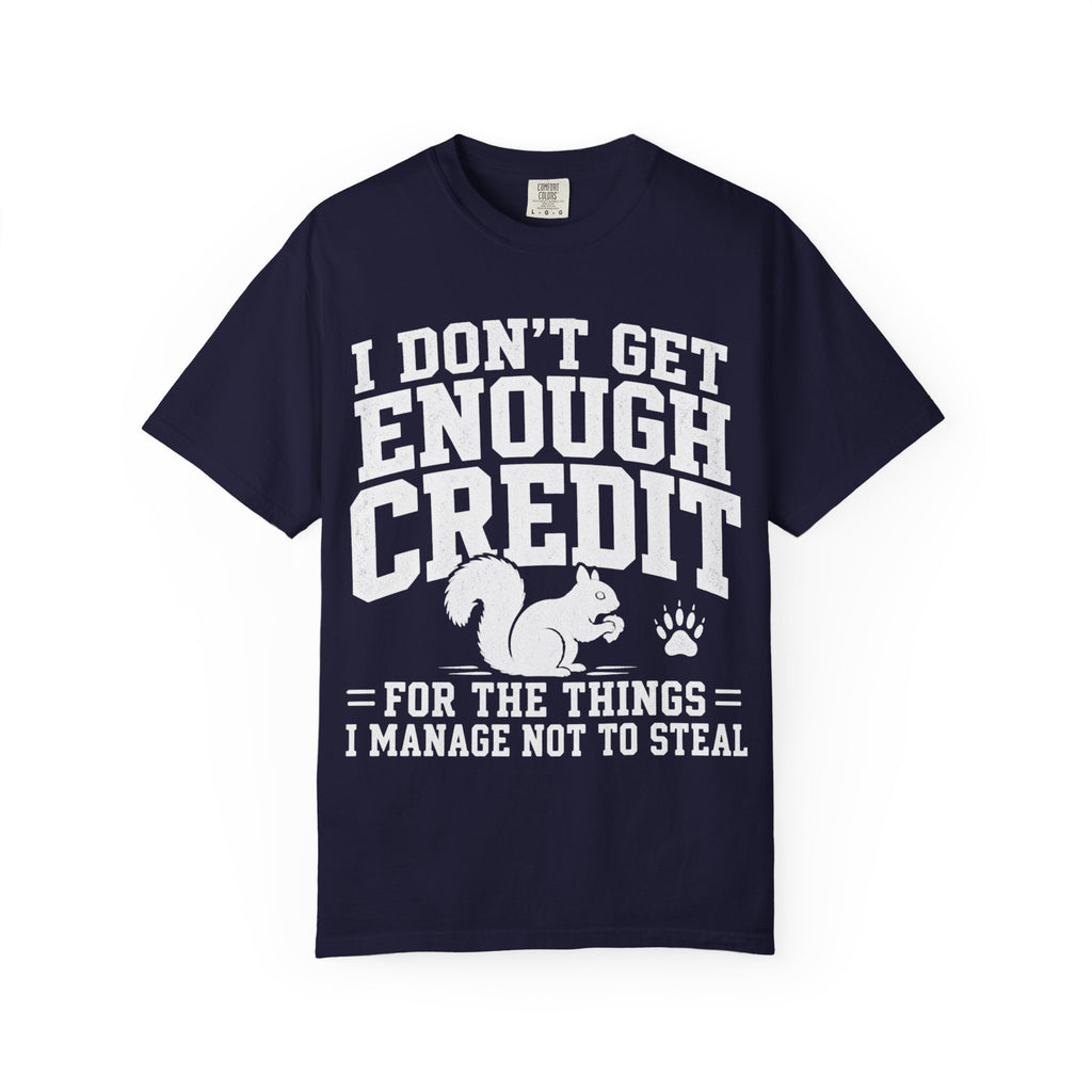Squirrel - I Don't Get Enough Credit T-Shirt