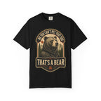 Bear - No you cant pet that dog T-Shirt