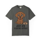 Dog Just Ate & Starving T-Shirt