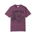 Raccoon - I Didn’t Ask for This Job T-Shirt