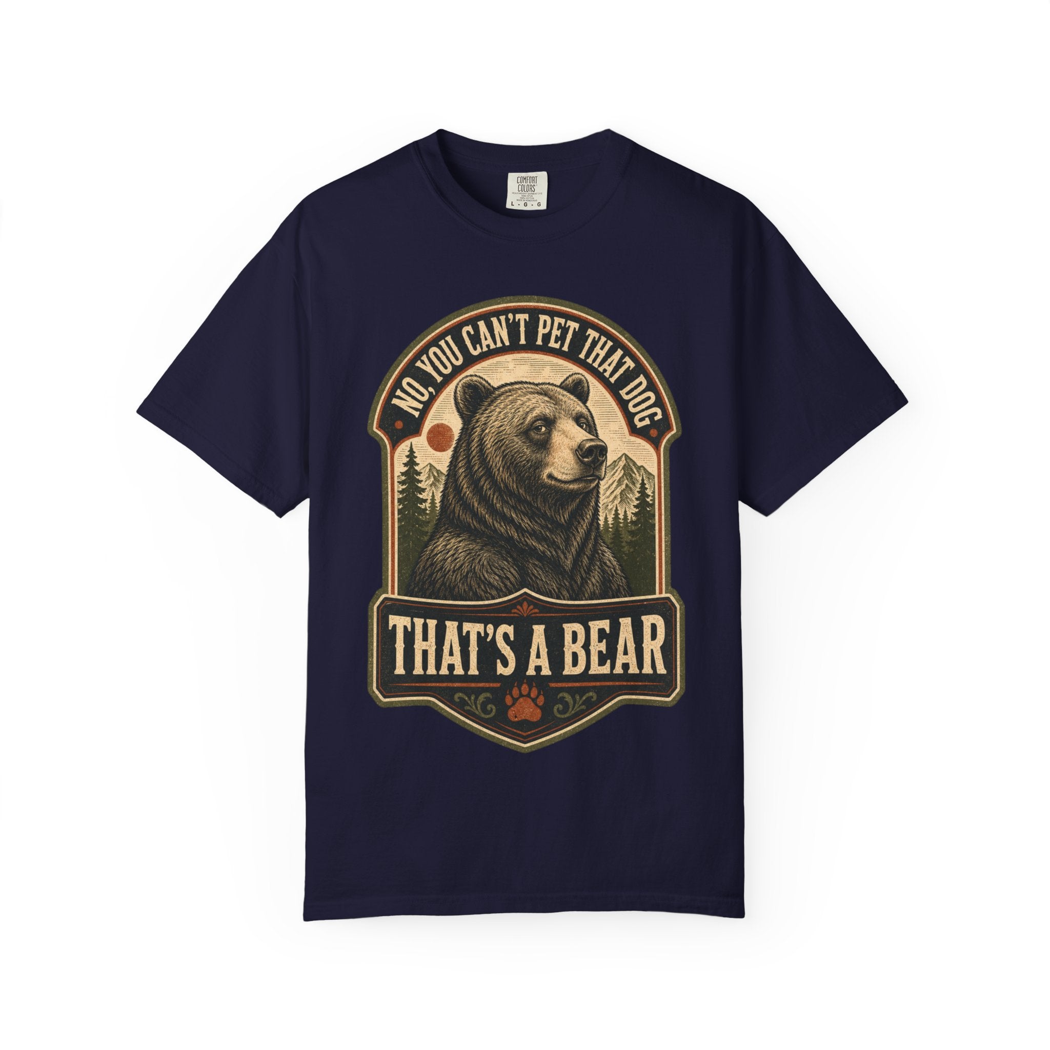 Bear - No you cant pet that dog T-Shirt