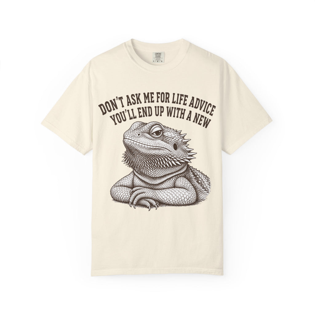Bearded Dragon Life Advice T-Shirt