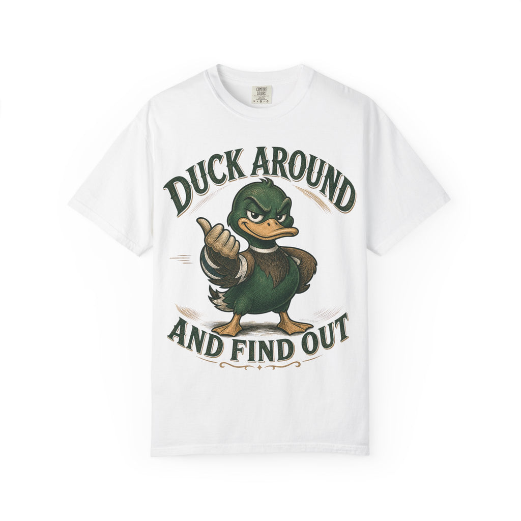 Duck Around and Find Out T-Shirt
