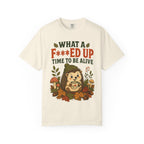 Hedgehog - What a F***ed Up Time to Be Alive T-Shirt