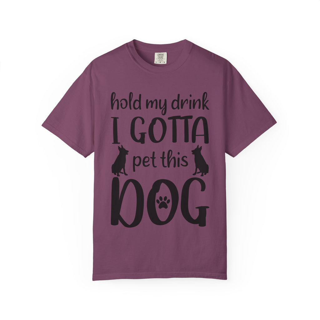 Dog - Hold My Drink I Gotta Pet This Dog T-Shirt