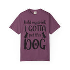 Dog - Hold My Drink I Gotta Pet This Dog T-Shirt