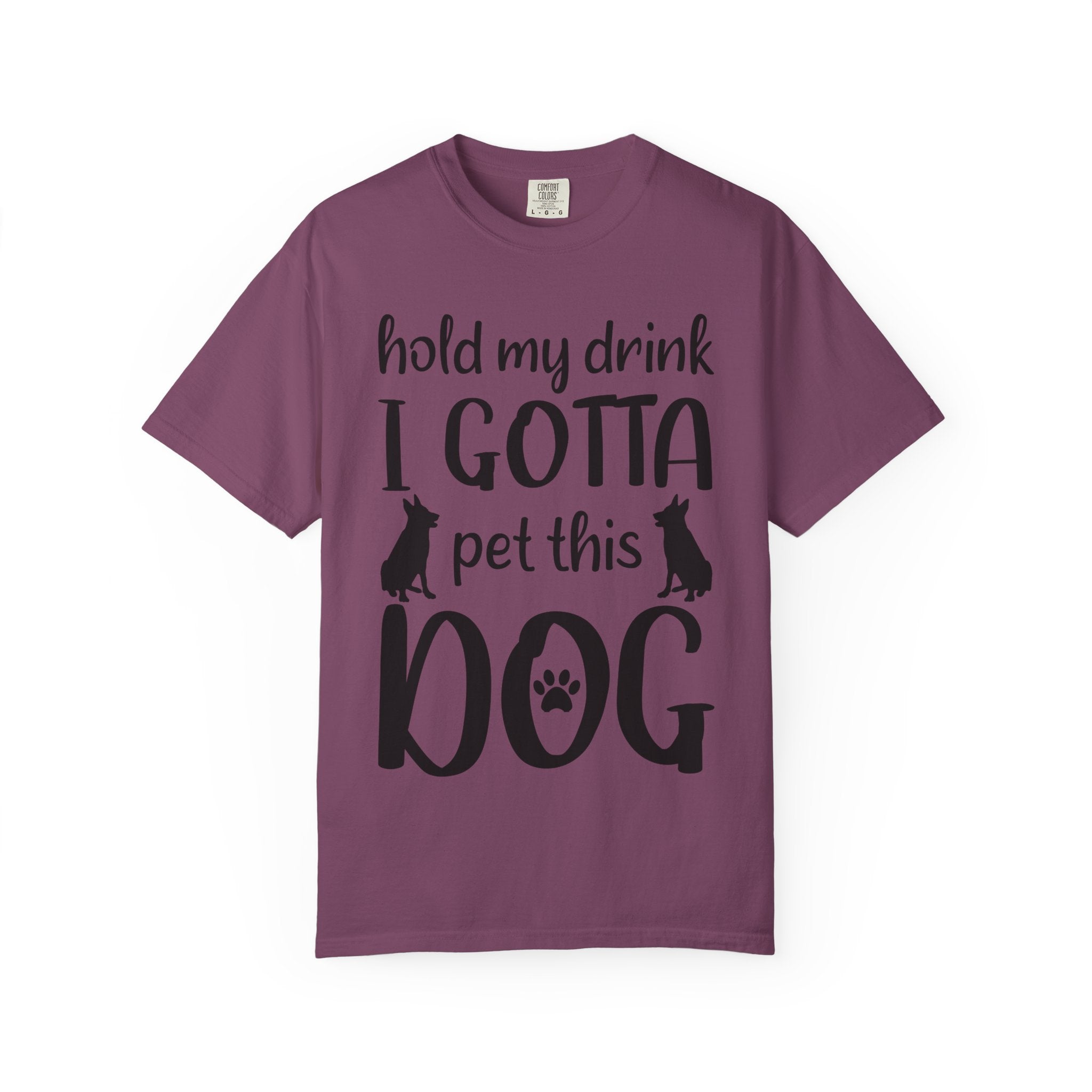 Dog - Hold My Drink I Gotta Pet This Dog T-Shirt