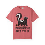 Skunk Tail Is Still Up T-Shirt
