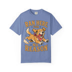 Dog Ran Here For No Reason T-Shirt