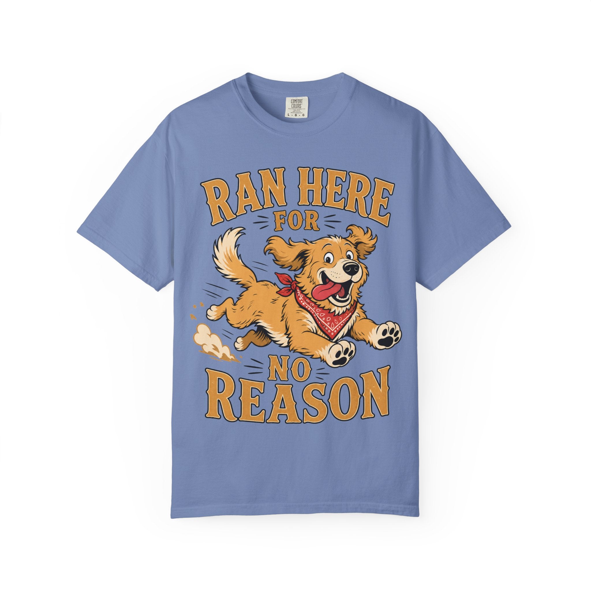Dog Ran Here For No Reason T-Shirt