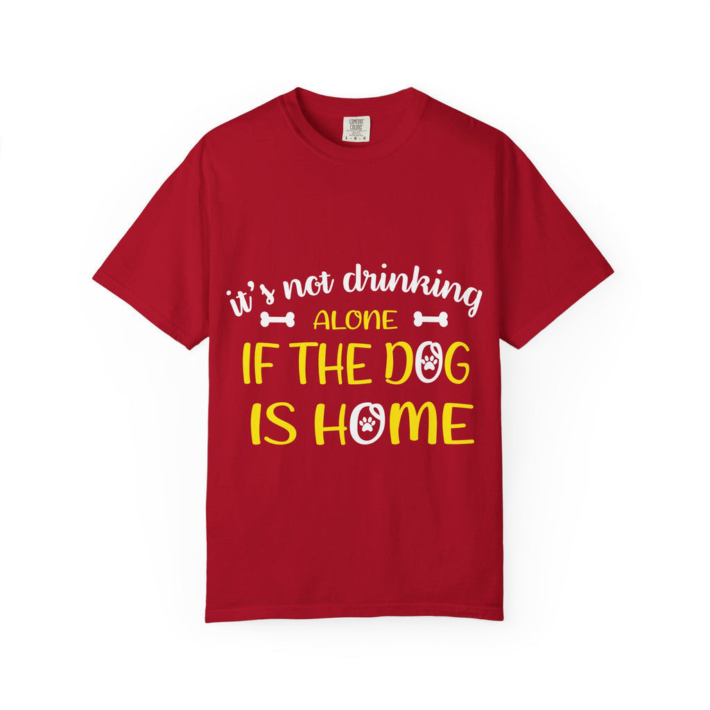 If the Dog Is Home T-Shirt