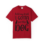 Dog - Hold My Drink I Gotta Pet This Dog T-Shirt