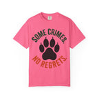 Some Crimes No Regrets T-Shirt