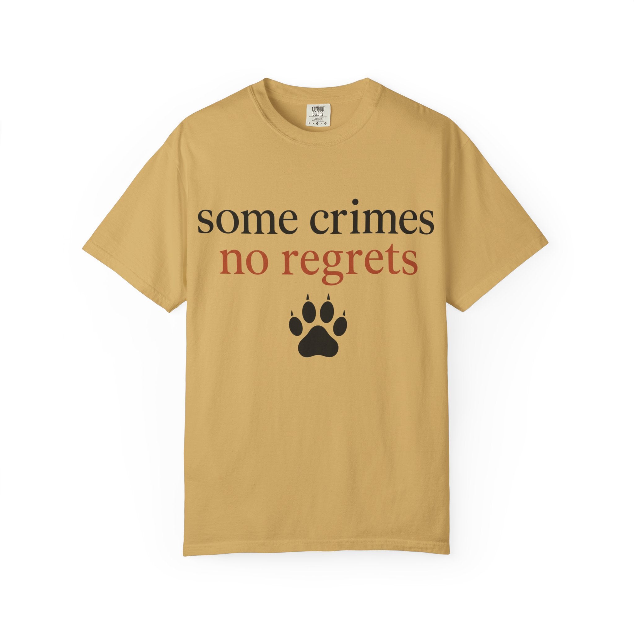 Some Crimes No Regrets Paw T-Shirt