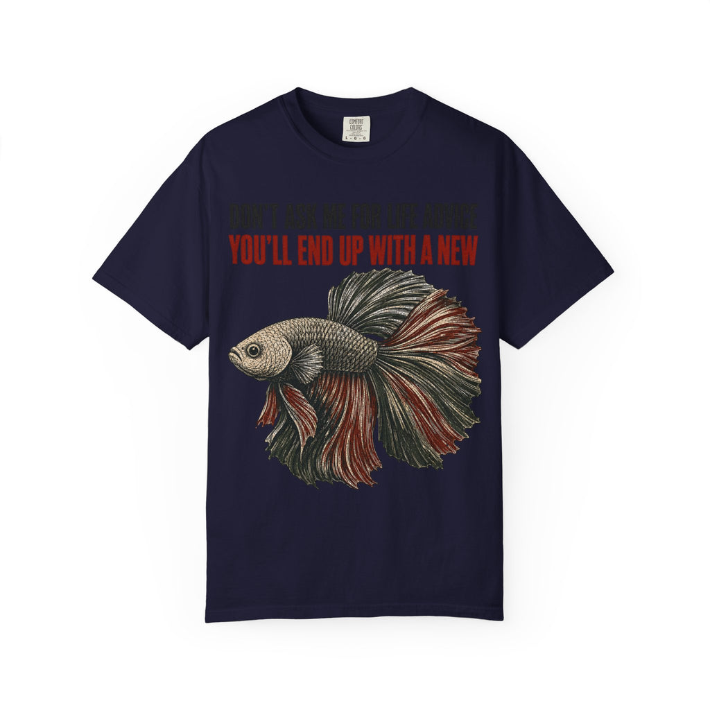 Betta Fish Life Advice T-Shirt