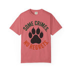 Some Crimes No Regrets T-Shirt