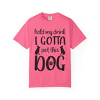 Dog - Hold My Drink I Gotta Pet This Dog T-Shirt