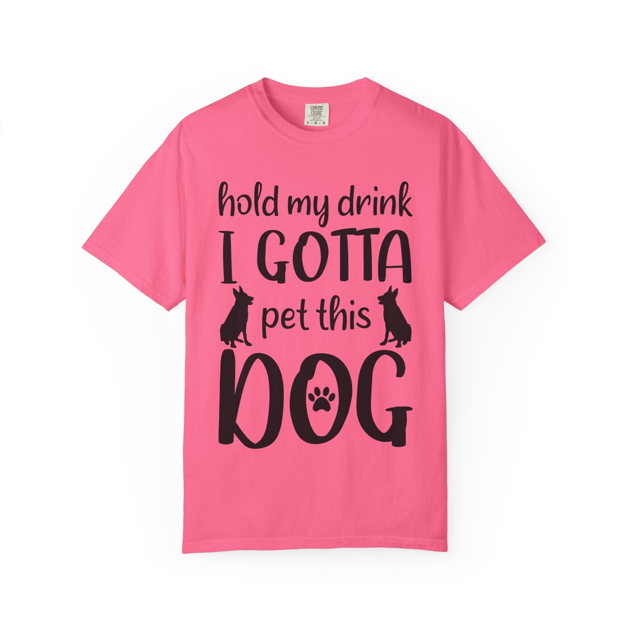 Dog - Hold My Drink I Gotta Pet This Dog T-Shirt