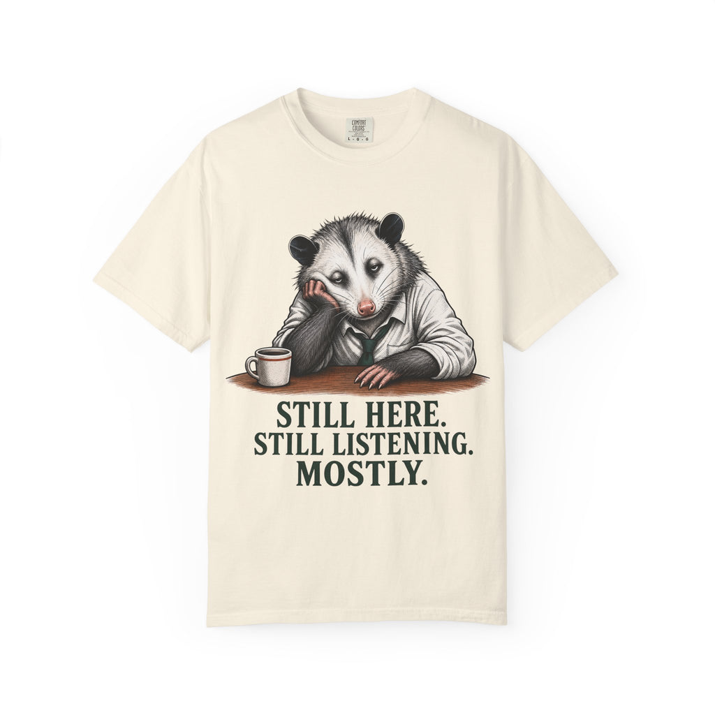 Possum Still Hear Still Listening T-Shirt