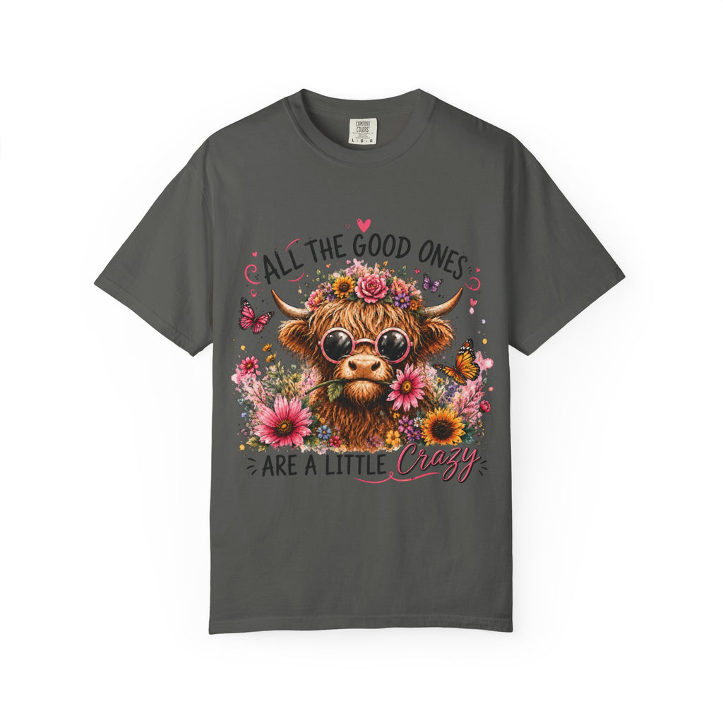 All the Good Ones Are a Little Crazy Highland Cow T-Shirt