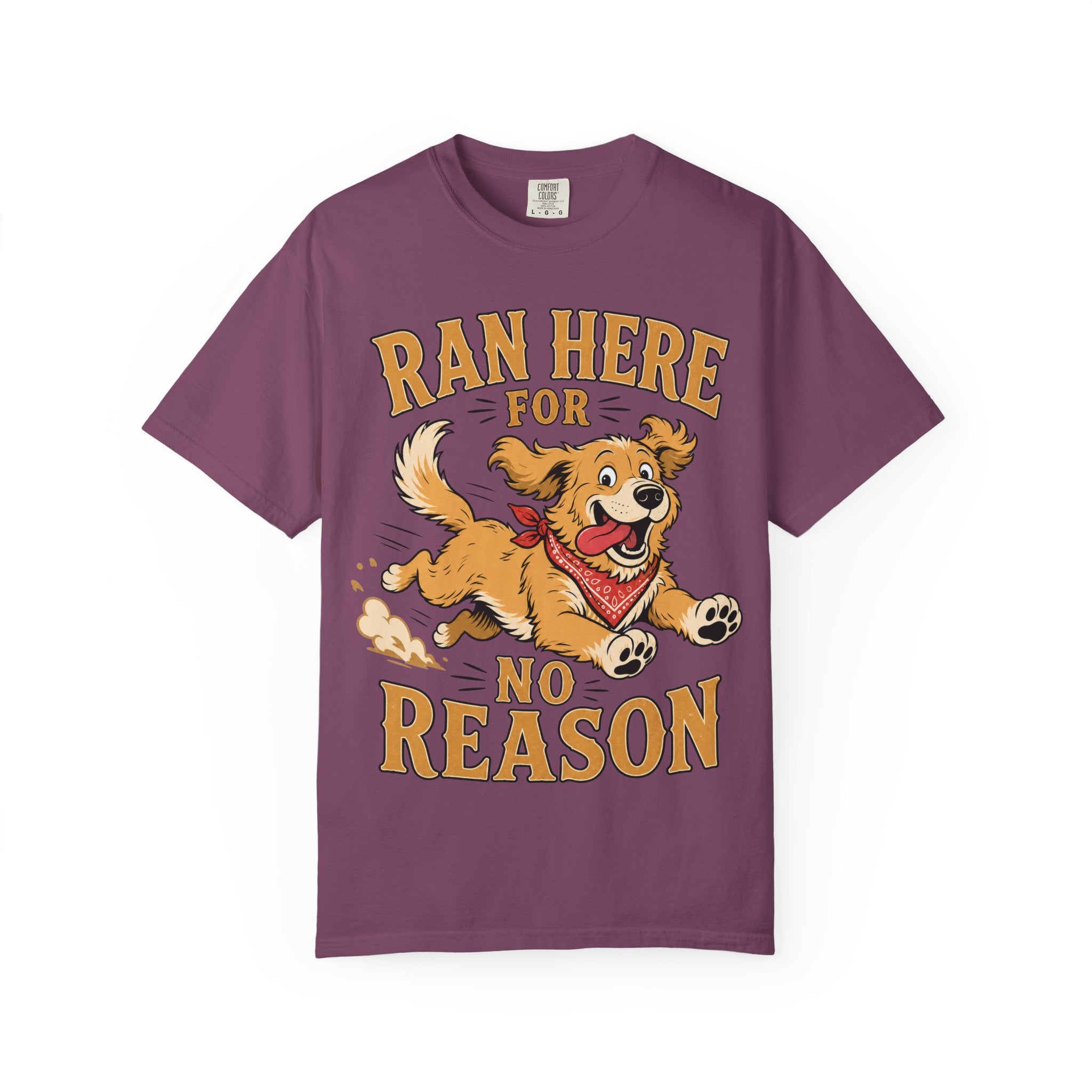 Dog Ran Here For No Reason T-Shirt