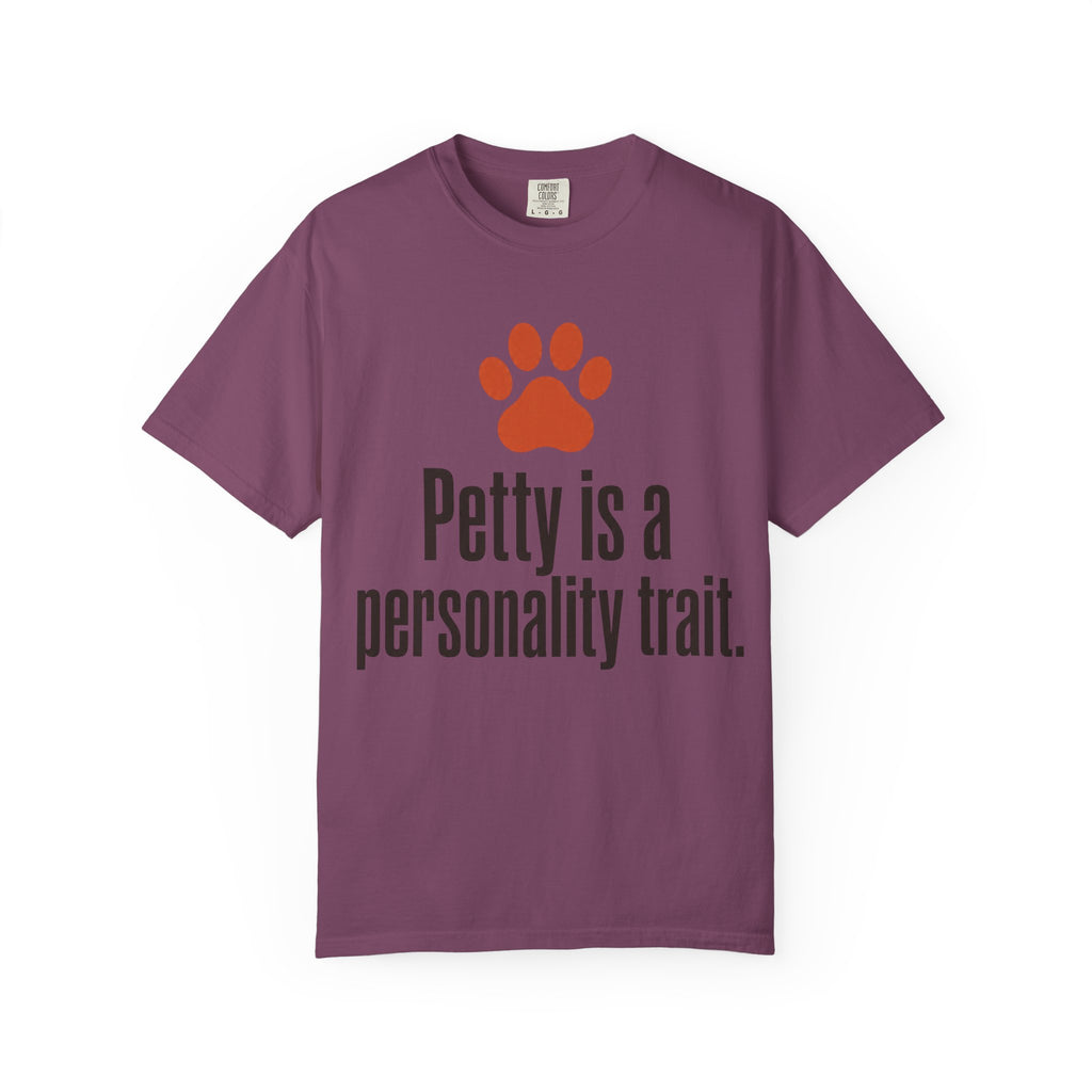 Petty Is A Personality Trait T-Shirt