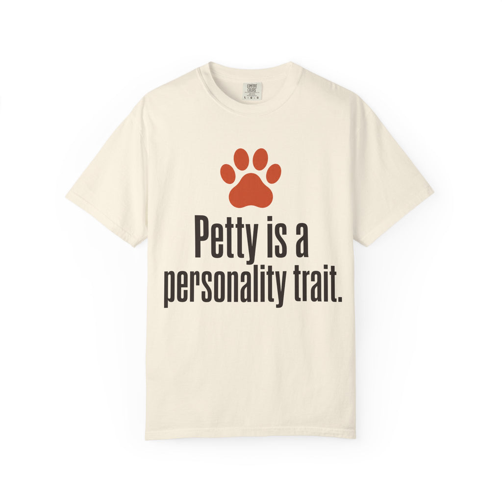 Petty Is A Personality Trait T-Shirt