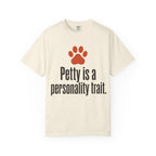 Petty Is A Personality Trait T-Shirt
