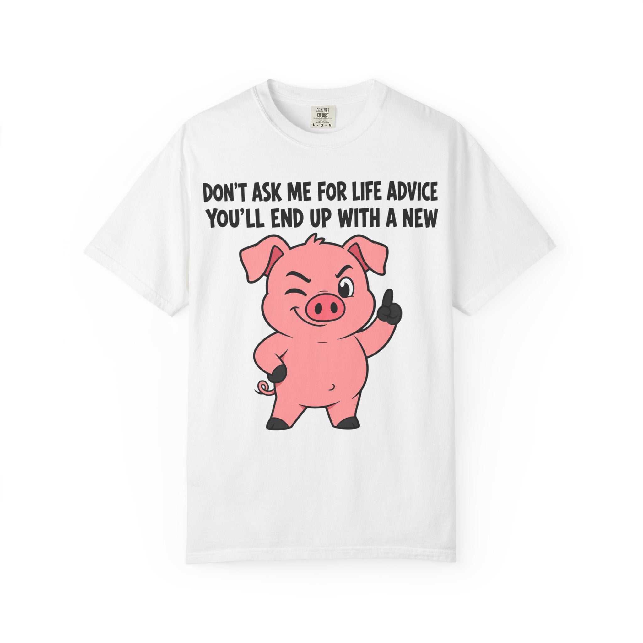 Pig Life Advice T-Shirt