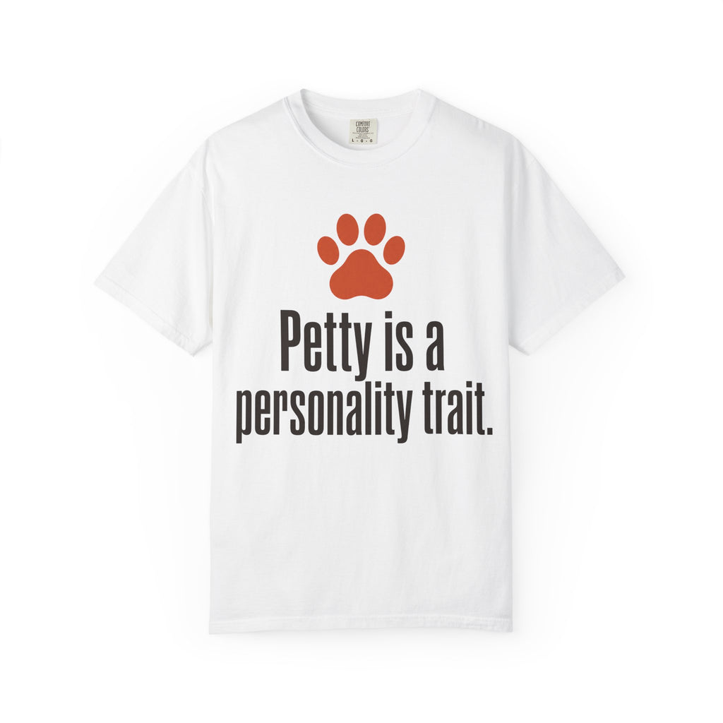 Petty Is A Personality Trait T-Shirt